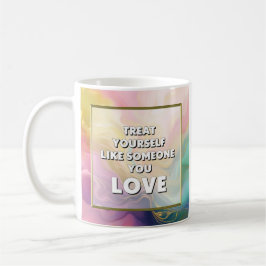 Caneca De Café Trate-Se Como Alguém Que Você Ama