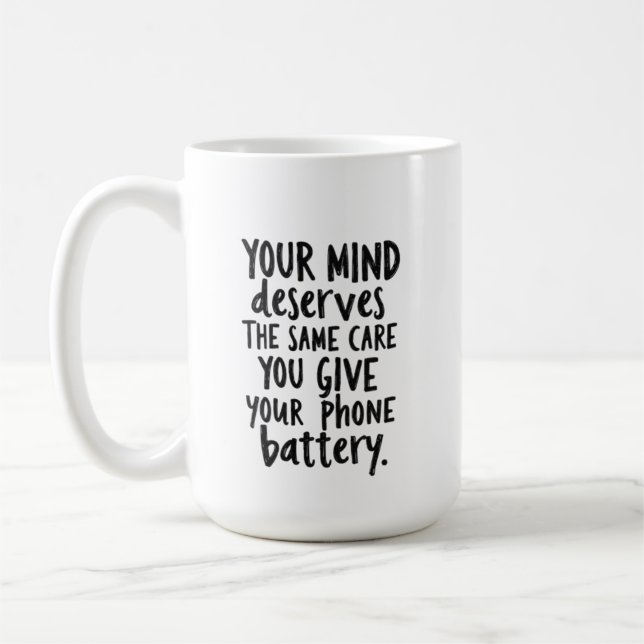 Caneca De Café Treat Your Mind Like Your Phone Battery (Esquerda)
