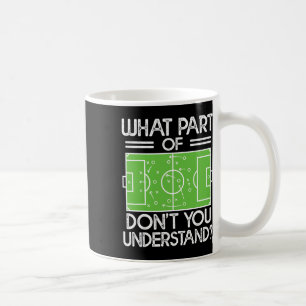 Caneca De Café Treinador de Futebol Engraçado Qual Parte do Futeb