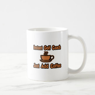 Caneca De Café Treinador Instantâneo De Golfe... Apenas Adicione 