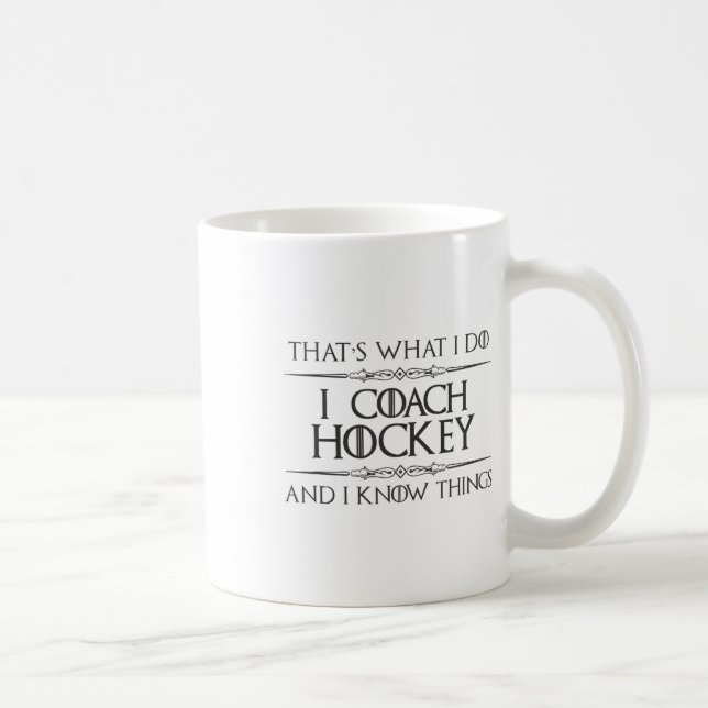 Caneca De Café Treinadores de Hóquei - Eu Treino Hóquei E Eu Sei  (Direita)