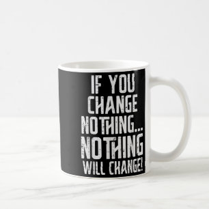 Caneca De Café Treino Se Você Não Muda Nada Inspiração Mulheres G