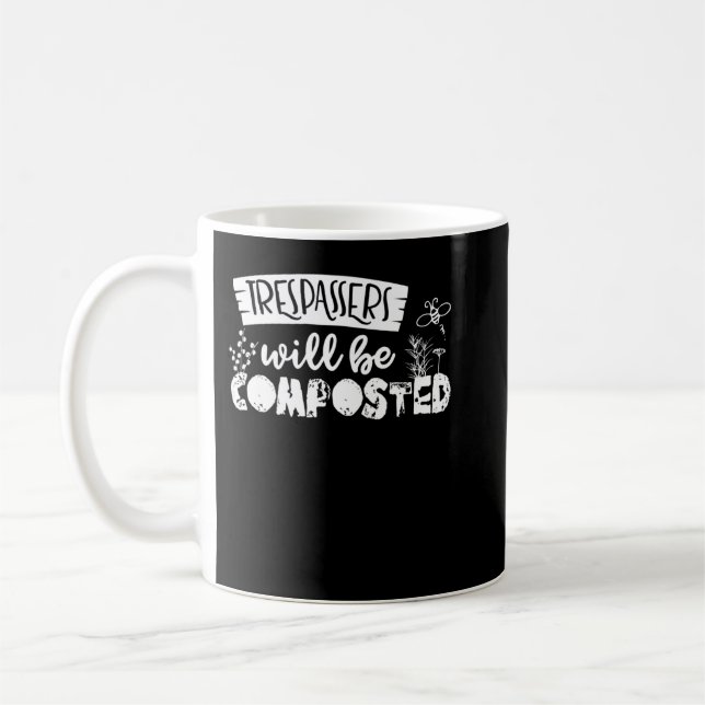 Caneca De Café Trespassores Serão Compostados - Engraçado Jardina (Esquerda)
