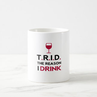 Caneca De Café TRID a razão que eu bebo