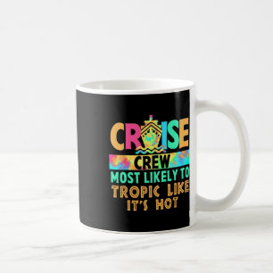 Caneca De Café Tripulação de Cruzeiro de Férias Mais Propensa a G