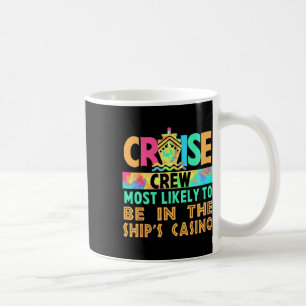 Caneca De Café Tripulação de Cruzeiro de Férias Mais Provável de