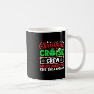 Caneca De Café Tripulação de Cruzeiro de Natal Mais Propensa a Be