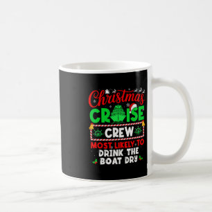Caneca De Café Tripulação de Cruzeiro de Natal Mais Propensa a Be