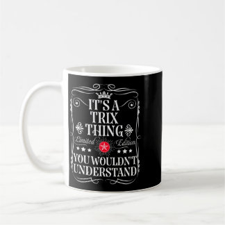 Caneca De Café Trix Nomeie Uma Coisa Trix Que Não Entenderia