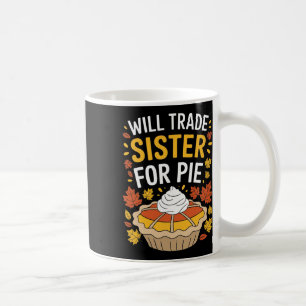 Caneca De Café Trocarei Irmã Por Torta Outono Família Crianças Me