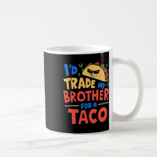 Caneca De Café Trocaria Meu Irmão Por Um Taco Engraçado Cinco