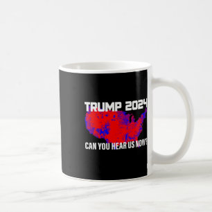 Caneca De Café Trump 2024 Pode Nos Ouvir Agora?
