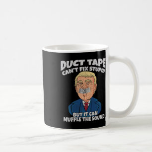 Caneca De Café Trump - a fita adesiva não conserta estúpido, mas