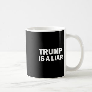 Caneca De Café Trump É Um Mentiroso Anti-Trump Mentiras Contando