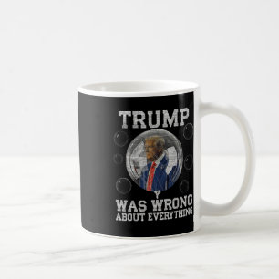 Caneca De Café Trump Estava Errado Sobre Tudo Anti Trump Politi