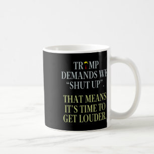 Caneca De Café Trump Exige Que Nós Cale a Boca Isso Significa Que