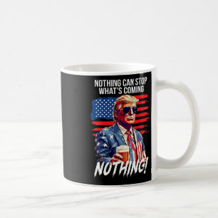 Caneca De Café Trump Nada Pode Parar O Que Está Por Vir Nada