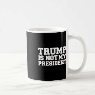 Caneca De Café Trump Não É Meu Presidente Impeach Anti-donald Tru