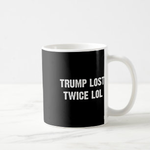 Caneca De Café Trump Perdeu Duas Vezes Lol