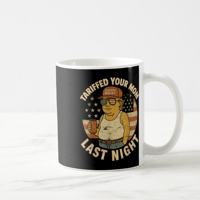 Caneca De Café Trump Tarifou Sua Mãe A Tarifa Ontem À Noite (Direita)