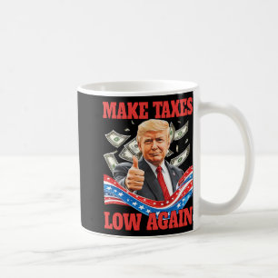 Caneca De Café Trump Torna Os Impostos Baixo Novamente Pro-Trump