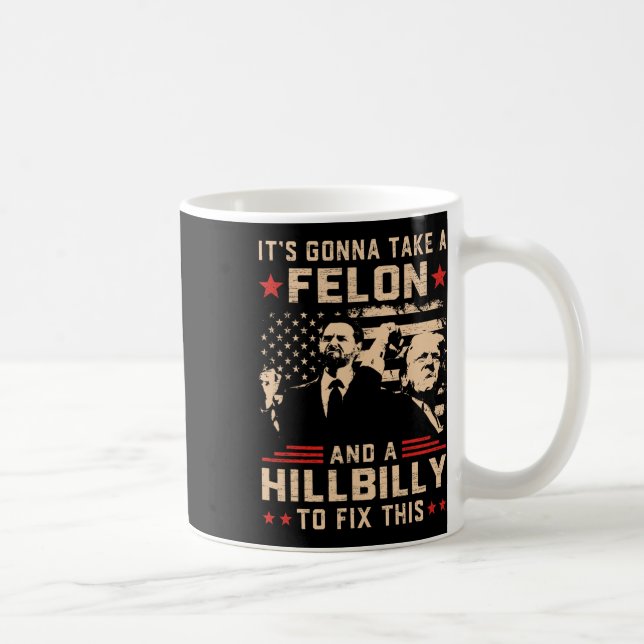 Caneca De Café Trump Vance Vai Pegar Um Felon E Um Hillbilly T (Direita)