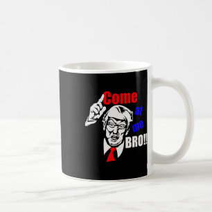 Caneca De Café Trump Vem Pra Mim Irmão Engraçado