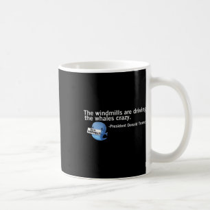 Caneca De Café Trump Windmills Está Dirigindo Baleias Enlouquecid