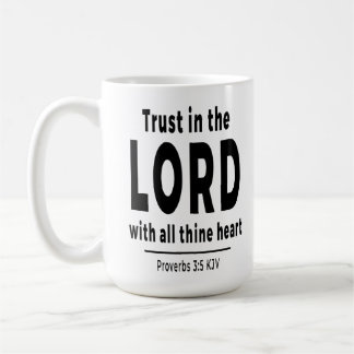 Caneca De Café Trust in the Lord Proverbs 3 5 KJV Christian Mug