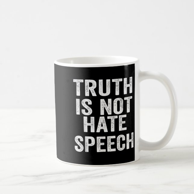 Caneca De Café Truth Is Not Hate Speech  (Direita)
