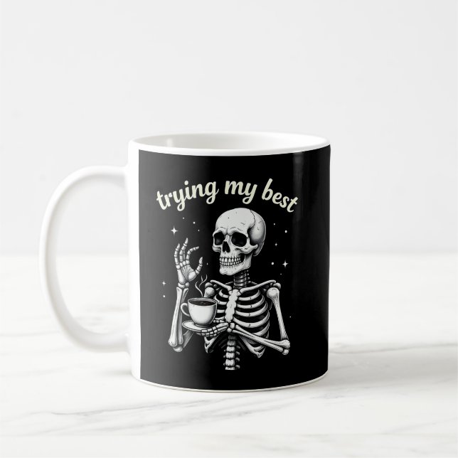Caneca De Café Trying My Best Funny Skeleton Coffee Halloween (Esquerda)