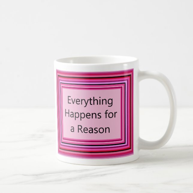 Caneca De Café Tudo acontece para uma razão (Direita)