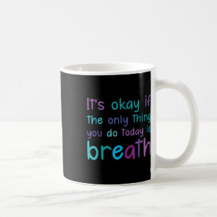 Caneca De Café Tudo Bem Se a Única Coisa Que Você Faz Hoje É Resp