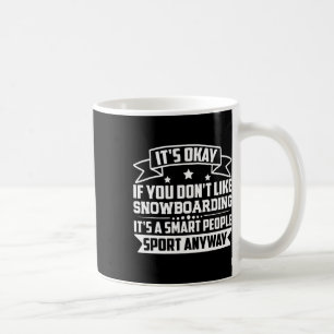 Caneca De Café Tudo bem se você não gosta de Snowboard Smart Peo