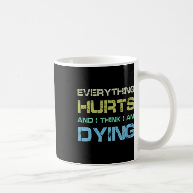 Caneca De Café Tudo dói e acho que estou morrendo de ginástica en (Direita)