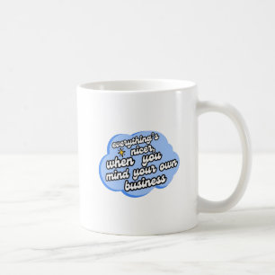 Caneca De Café Tudo é Mais Agradável Quando Você Cuida da Sua Vid