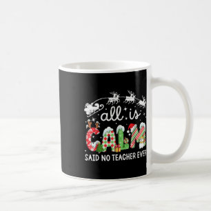 Caneca De Café Tudo Está Calmo, Disse Que Nenhum Professor Teve U
