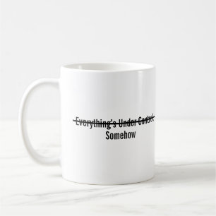Caneca De Café Tudo está sob controle de alguma forma