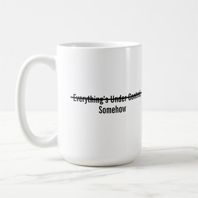 Caneca De Café Tudo Está Sob Controle De Alguma Forma (Esquerda)