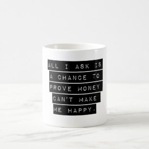 Caneca De Café Tudo O Que Eu Pergunto É Uma Oportunidade
