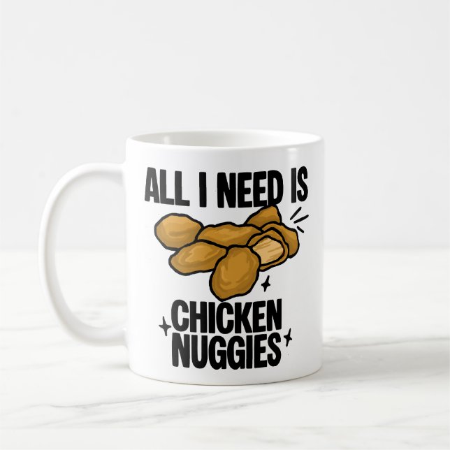 Caneca De Café Tudo O Que Eu Preciso É Frango Nuggies (Esquerda)