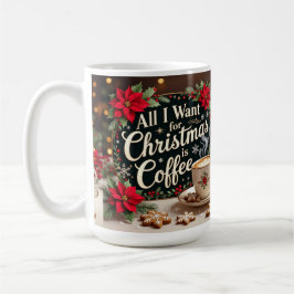 Caneca De Café Tudo o que eu quero no Natal é café