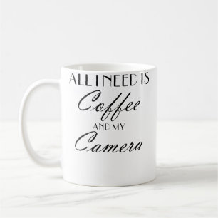 Caneca De Café Tudo O Que Preciso É Café E Minha Câmera Fotogra