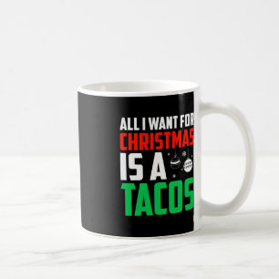 Caneca De Café Tudo O Que Quero É Uma Comida Rápida Tacos Xmas