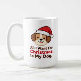 Caneca De Café Tudo o que Quero no Natal é a Arte do Meu Cachorro