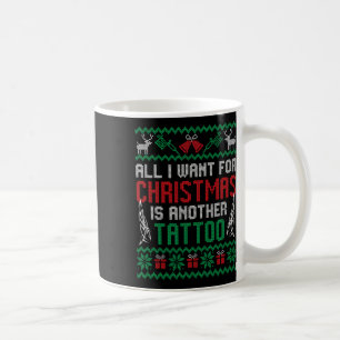 Caneca De Café Tudo O Que Quero No Natal É Outra Tatuagem Melhor 