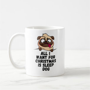 Caneca De Café Tudo O Que Quero Para O Natal É Dormir Cachorro