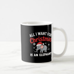 Caneca De Café Tudo O Que Quero Para O Xmas É Um Xmas Elefante