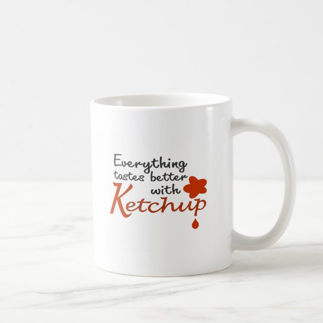 Caneca De Café Tudo prova melhor com ketchup (Direita)