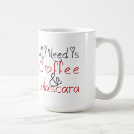 Caneca De Café Tudo que eu preciso é caneca do café & do rímel